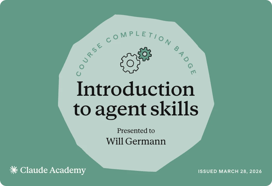 Claude Academy course completion badge for Introduction to agent skills, presented to Will Germann, issued March 28, 2026