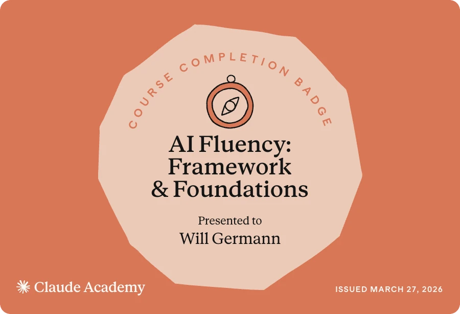 Claude Academy course completion badge for AI Fluency: Framework & Foundations, presented to Will Germann, issued March 27, 2026