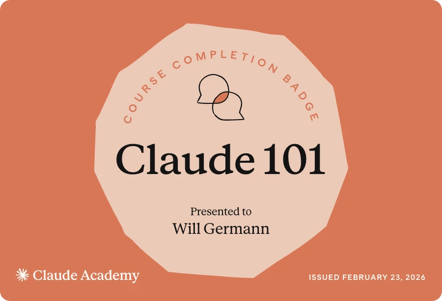 Claude Academy course completion badge for Claude 101, presented to Will Germann, issued February 23, 2026
